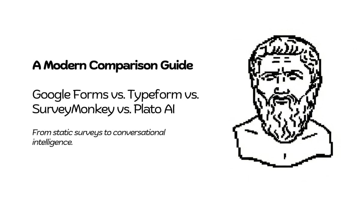 Google Forms vs. Typeform vs. SurveyMonkey vs. Plato AI: A Modern Comparison Guide